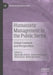 Humanistic Management in the Public Sector: Global Contexts and Perspectives by Agnieszka Konior