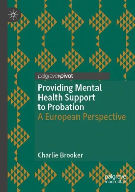 Providing Mental Health Support to Probation: A European Perspective by Charlie Brooker