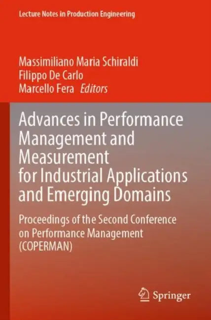 Advances in Performance Management and Measurement for Industrial Applications and Emerging Domains: Proceedings of the Second Conference on Performan by Massimiliano Maria Schiraldi