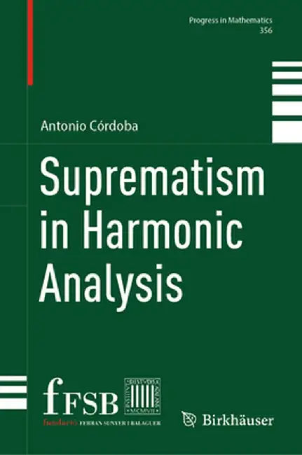 Suprematism in Harmonic Analysis by Antonio Córdoba