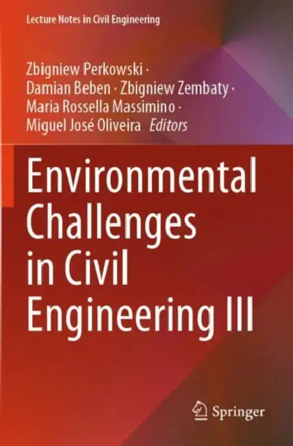 Environmental Challenges in Civil Engineering III by Zbigniew Perkowski