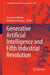 Generative Artificial Intelligence and Fifth Industrial Revolution by Domenico Marino