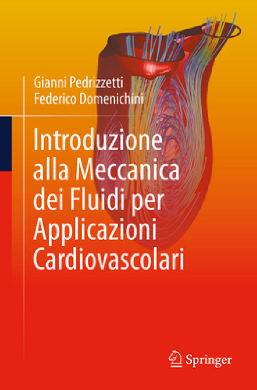 Introduzione Alla Meccanica Dei Fluidi Per Applicazioni Cardiovascolari by Gianni Pedrizzetti, Federico Domenichini