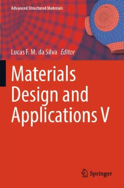 Materials Design and Applications V by Lucas F. M. Da Silva