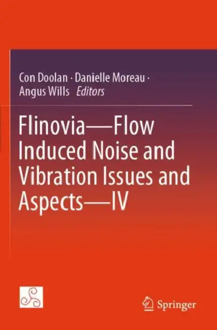 Flinovia--Flow Induced Noise and Vibration Issues and Aspects--IV by Con Doolan