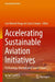Accelerating Sustainable Aviation Initiatives: Technology, Markets and Social Issues by Luiz Manuel Braga Da Costa Campos