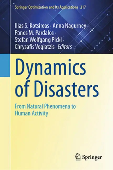 Dynamics of Disasters: From Natural Phenomena to Human Activity by Ilias S. Kotsireas