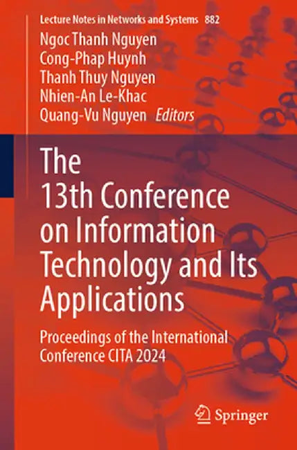 The 13th Conference on Information Technology and Its Applications: Proceedings of the International Conference Cita 2024 by Ngoc Thanh Nguyen