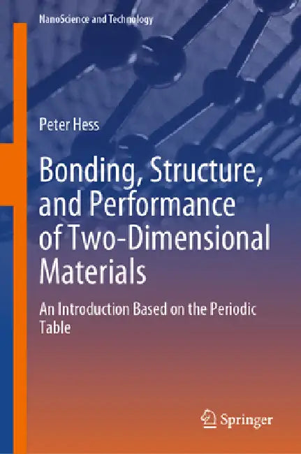 Bonding, Structure, and Performance of Two-Dimensional Materials: An Introduction Based on the Periodic Table by Peter Hess