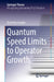 Quantum Speed Limits to Operator Growth by Nicoletta Carabba