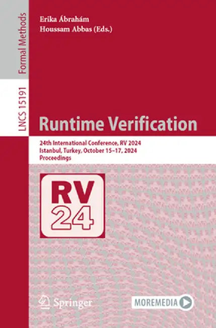 Runtime Verification: 24th International Conference, RV 2024, Istanbul, Turkey, October 15-17, 2024, Proceedings by Erika Ábrahám