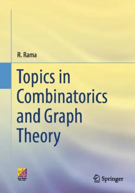 Topics in Combinatorics and Graph Theory by R. Rama