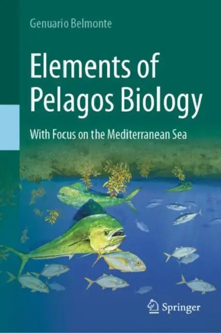 Elements of Pelagos Biology: With Focus on the Mediterranean Sea by Genuario Belmonte