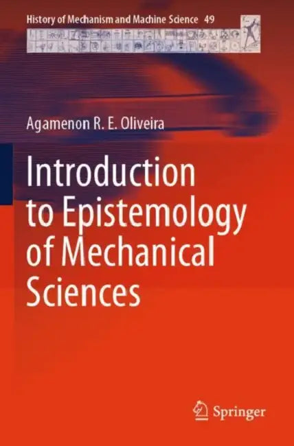 Introduction to Epistemology of Mechanical Sciences by Agamenon R. E. Oliveira