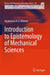 Introduction to Epistemology of Mechanical Sciences by Agamenon R. E. Oliveira
