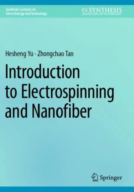 Introduction to Electrospinning and Nanofiber by Hesheng Yu