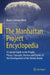 The Manhattan Project Encyclopedia: A Concise Guide to the People, Places, Concepts, Devices and Events of the Development of the Atomic Bomb by Bruce Cameron Reed