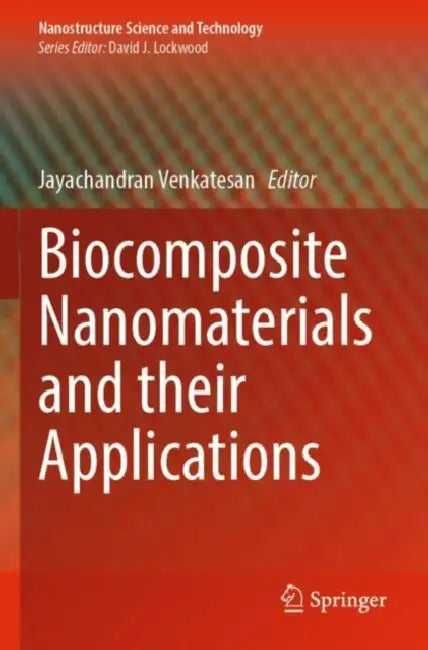 Biocomposite Nanomaterials and their Applications by Jayachandran Venkatesan