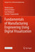 Fundamentals of Manufacturing Engineering Using Digital Visualization by Vitalii Ivanov
