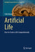 Artificial Life: How to Create a Life Computationally by Seiki Akama