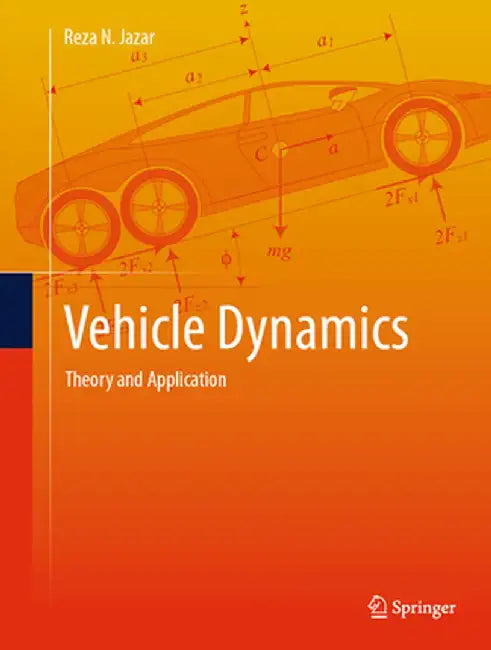 Vehicle Dynamics: Theory and Application by Reza N. Jazar