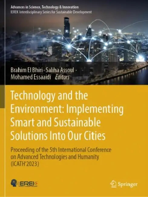 Technology and the Environment: Implementing Smart and Sustainable Solutions into Our Cities by Brahim El Bhiri