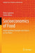 Socioeconomics of Food: Understanding Strategies and Choices on Our Plates by Daria Loginova