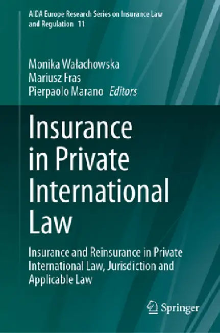 Insurance in Private International Law: Insurance and Reinsurance in Private International Law, Jurisdiction and Applicable Law by Monika Walachowska