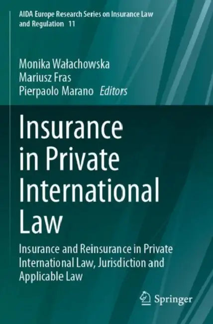 Insurance in Private International Law: Insurance and Reinsurance in Private International Law, Jurisdiction and Applicable Law by Monika Walachowska