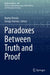 Paradoxes Between Truth and Proof by Mattia Petrolo