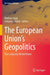 The European Union’s Geopolitics: The Lackluster World Power by Mathias Jopp