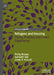 Refugees and Housing: Policy, Practice and Lived Experience by Philip Brown