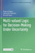 Multi-Valued Logic for Decision-Making Under Uncertainty by Evgeny Kagan