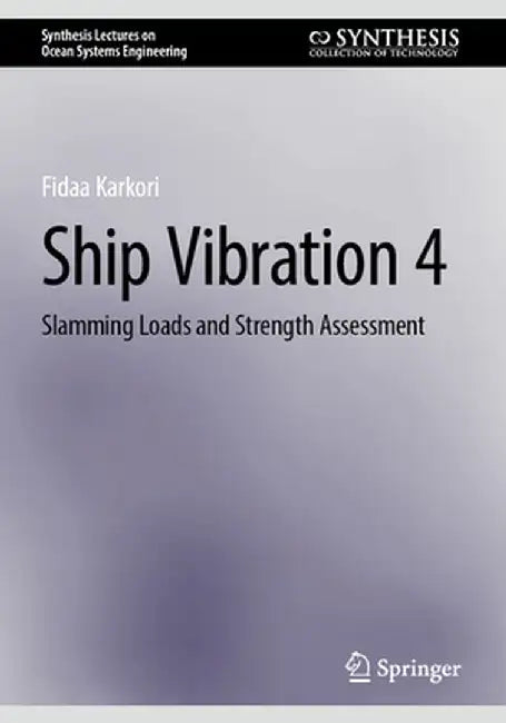 Ship Vibration 4: Slamming Loads and Strength Assessment by Fidaa Karkori