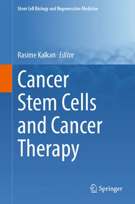 Cancer Stem Cells and Cancer Therapy by Rasime Kalkan