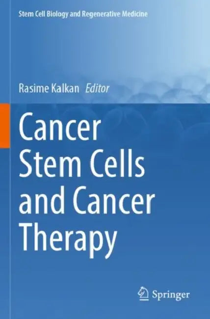 Cancer Stem Cells and Cancer Therapy by Rasime Kalkan