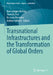 Transnational Infrastructures and the Transformation of Global Orders by Hans-Jürgen Bieling