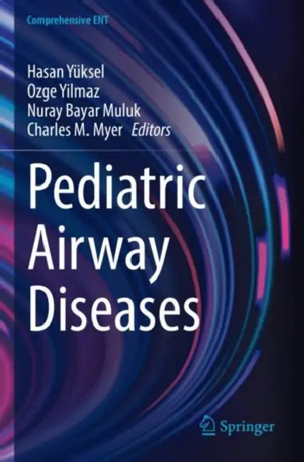 Pediatric Airway Diseases by Hasan Yüksel