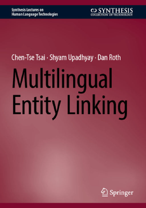 Multilingual Entity Linking by Chen-Tse Tsai, Shyam Upadhyay, Dan Roth