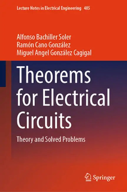 Theorems for Electrical Circuits: Theory and Solved Problems by Alfonso Bachiller Soler