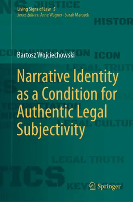 Narrative Identity as a Condition for Authentic Legal Subjectivity by Bartosz Wojciechowski