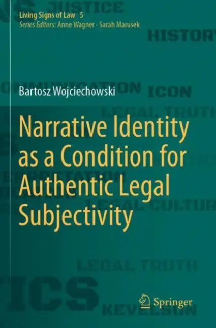 Narrative Identity as a Condition for Authentic Legal Subjectivity by Bartosz Wojciechowski
