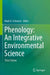Phenology: An Integrative Environmental Science by Mark D. Schwartz