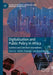 Digitalisation and Public Policy in Africa: Govtech and Civictech Innovations by Gedion Onyango