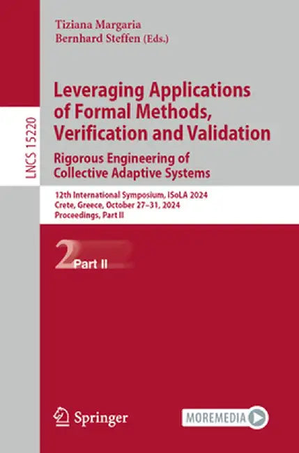 Leveraging Applications of Formal Methods, Verification and Validation. Rigorous Engineering of Collective Adaptive Systems: 12th International Sympos by Tiziana Margaria