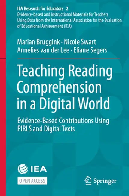 Teaching Reading Comprehension in a Digital World: Evidence-Based Contributions Using Pirls and Digital Texts by Marian Bruggink