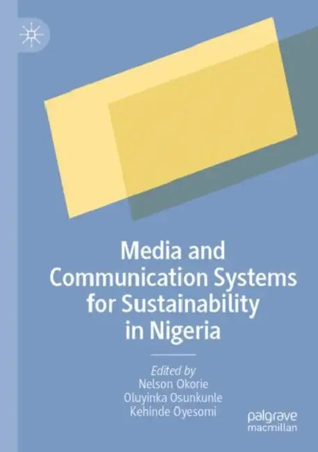 Media and Communication Systems for Sustainability in Nigeria by Nelson Okorie