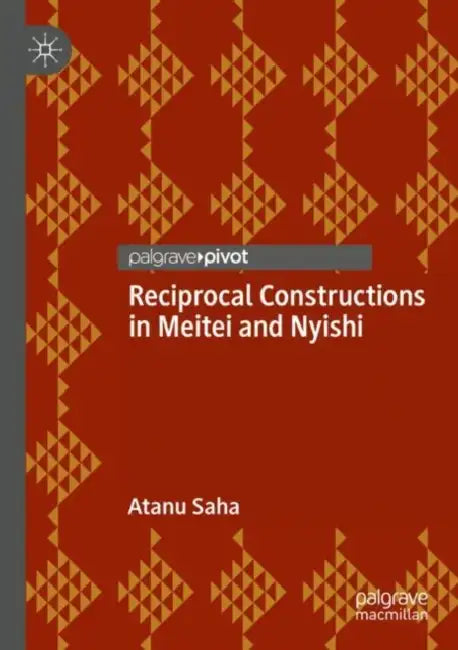 Reciprocal Constructions in Meitei and Nyishi by Atanu Saha