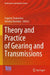 Theory and Practice of Gearing and Transmissions by Evgeniy Trubachev