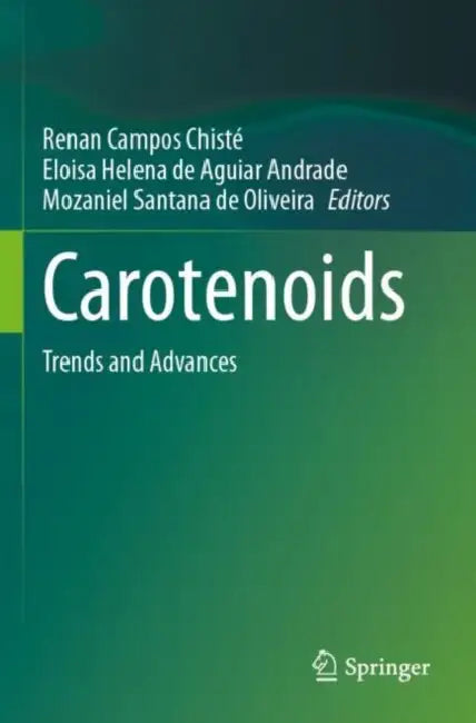 Carotenoids: Trends and Advances by Renan Campos Chisté